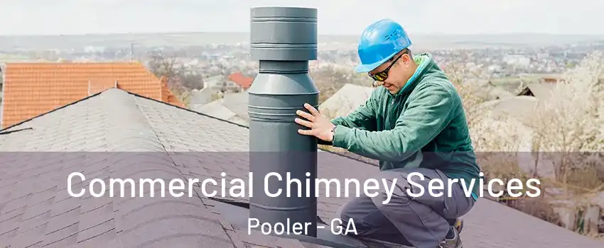  Commercial Chimney Services Pooler - GA