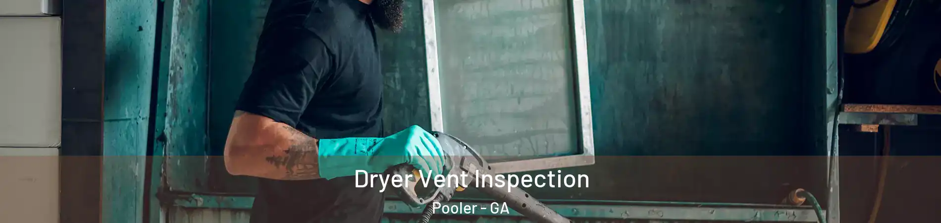  Dryer Vent Inspection Pooler - GA
