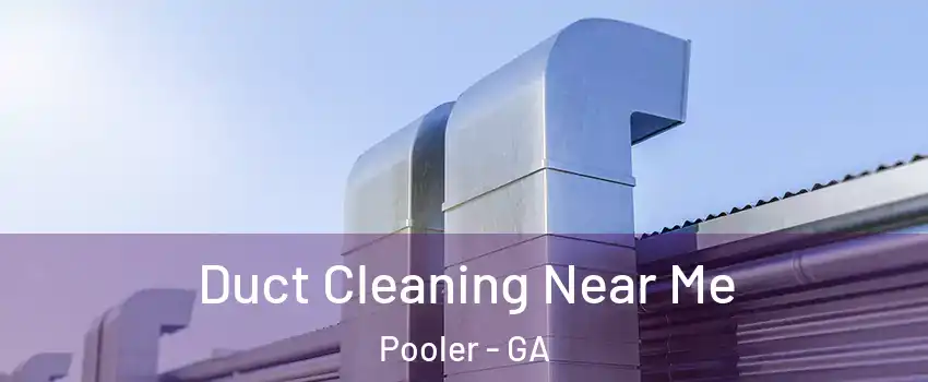  Duct Cleaning Near Me Pooler - GA