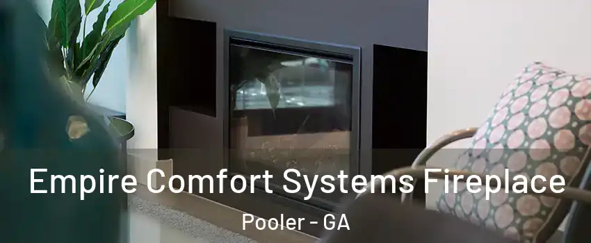  Empire Comfort Systems Fireplace Pooler - GA