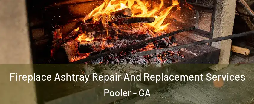 Fireplace Ashtray Repair And Replacement Services Pooler - GA