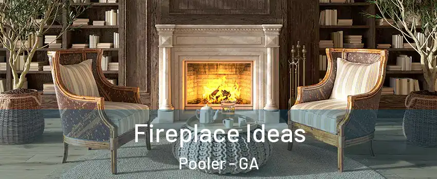  Fireplace Ideas Pooler - GA