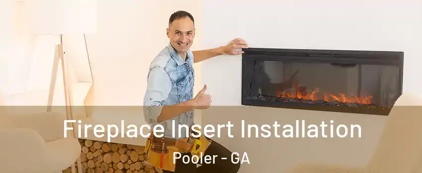  Fireplace Insert Installation Pooler - GA
