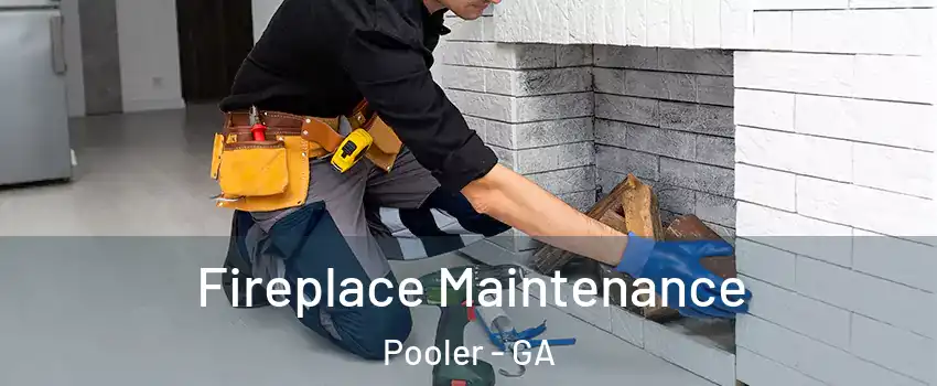  Fireplace Maintenance Pooler - GA
