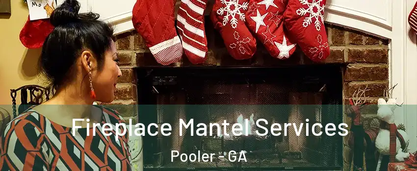  Fireplace Mantel Services Pooler - GA