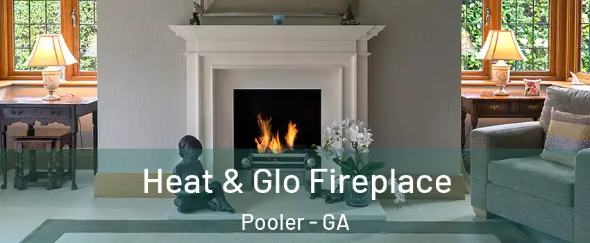  Heat & Glo Fireplace Pooler - GA