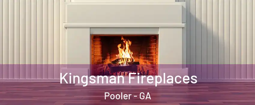  Kingsman Fireplaces Pooler - GA
