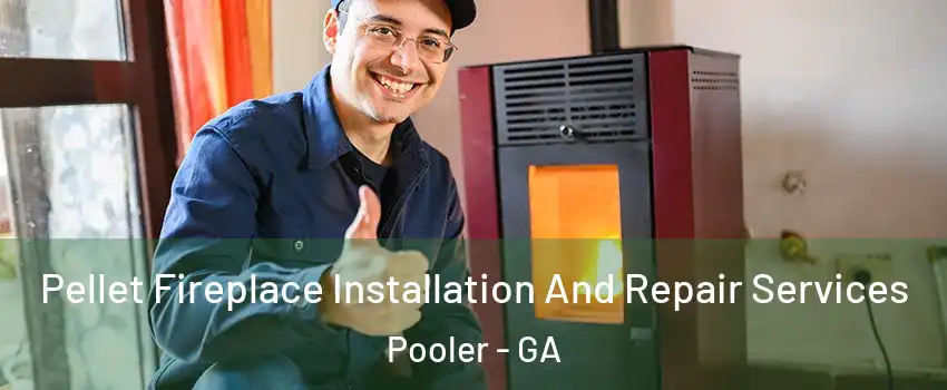  Pellet Fireplace Installation And Repair Services Pooler - GA