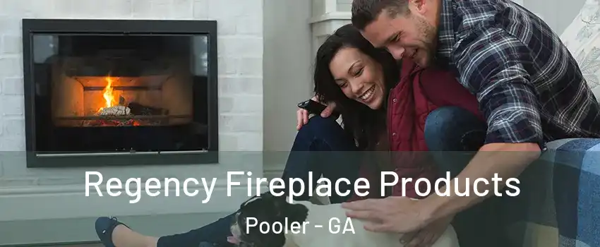  Regency Fireplace Products Pooler - GA