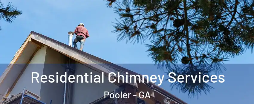  Residential Chimney Services Pooler - GA