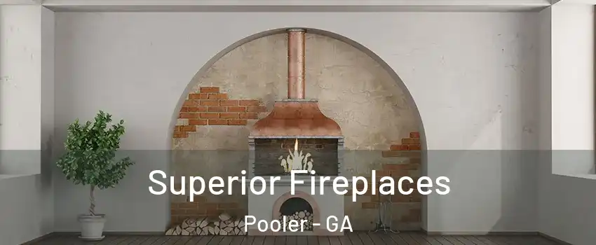  Superior Fireplaces Pooler - GA