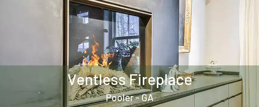  Ventless Fireplace Pooler - GA