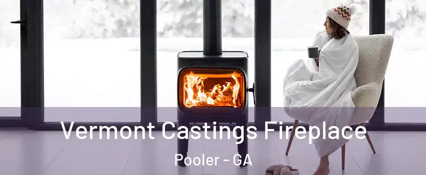  Vermont Castings Fireplace Pooler - GA